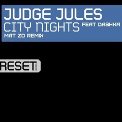 Judge Jules Feat. Dashka - City Nights (Mat Zo Remix)