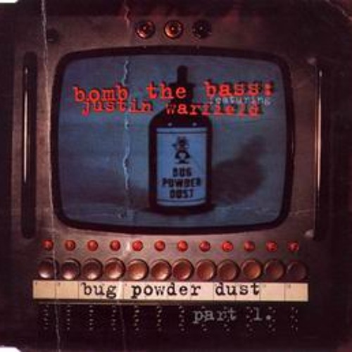 Bomb The Bass - Bug Powder Dust