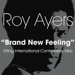 Roy Ayers - Brand New Feeling (Sting International Controversy Vocal mix)