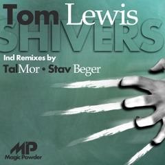 Tom Lewis - Shivers (Stav Beger Rmx) (Magic Powder\Manual Music) TEASER