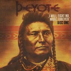 peyote - i will fight no more forever