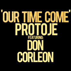 Protoje - Our Time Come ft. Don Corleon