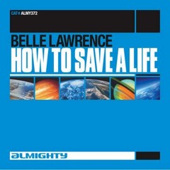 Belle Lawrence - How To Save A Life (Almighty 12'' Anthem Mix)