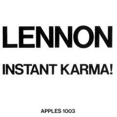 John Lennon, Yoko Ono & The Plastic Ono Band - Instant Karma! (We All Shine On)