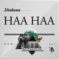 Dinkenn - HaaHaa (Hot n' Wet) DEMO [ OUT ON BEATPORT]