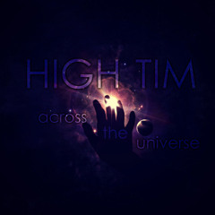 High Tim - Across the Universe