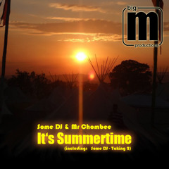 It's Summertime - Some DJ & Mr Chombee || Taking 2 - Some DJ - AVAILABLE NOW at Juno Download
