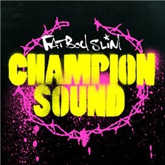 Champion Sound (The Fatboy Slim Remix)