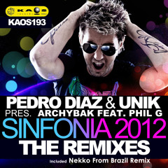 PEDRO DIAZ & UNIK pres. ARCHYBAK feat. PHIL G - SINFONIA 2012 (NEKKO FROM BRAZIL REMIX)