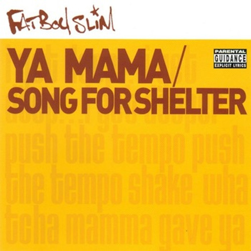 Stream Fatboy Slim | Listen to Ya Mama | Song For Shelter playlist online  for free on SoundCloud