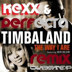 Timbaland - The Way I Are (Kexx & Perfecta Dubstep Remix) [FREE] CLICK BUY THIS TRACK FOR DOWNLOAD
