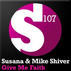 Mike Shiver & Susana - Give Me Faith (Vocal Mix)