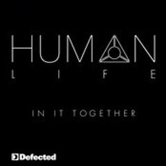 Human Life - In It Together (Director's Cut Signature Togetherness)