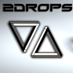2Drops -  What Do We Need - demo