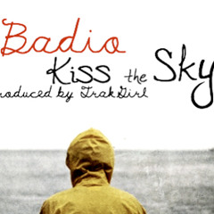 Badio - Kiss The Sky