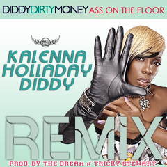 Dirty Money ft. Holladay - Ass On The Floor RMX (prod. by The Dream)