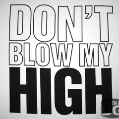 blow my high by joejack