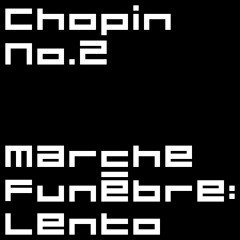 Chopin's Broken Breaks (Marche funèbre: Lento Reconstruction)