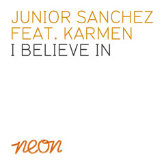 Junior Sanchez feat. Karmen - I Believe In (Third Party Remix) **PREVIEW**