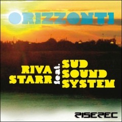 Riva Starr Feat Sud Sound System - Orizzonti (Club Mix)