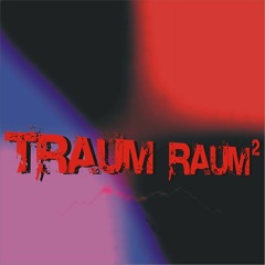 Traum Raum² - Summer Mix 08-11