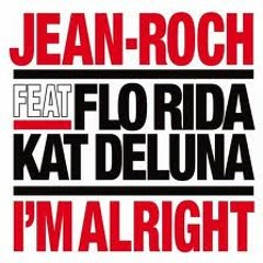 Jean Roch - I'm Alright feat. Flo Rida & Kat Deluna (Maxime Torres & Datamotion Club Remix)