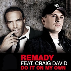 Remady feat Craig David - Do It On My Own (Album Version)