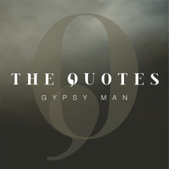 The Quotes - Gypsy Man