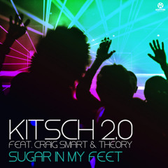 KitSch 2.0 feat Theory & Craig Smart - Sugar in my Feet (original mix) "KONTOR RECORDS"