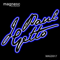 J PAUL GETTO - Just For You (Original Mix) [Magnetic Recordings]
