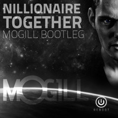 Alesso vs. Sebastian Ingrosso & Axwell - Nillionaire Together (Mogill Private Bootleg)