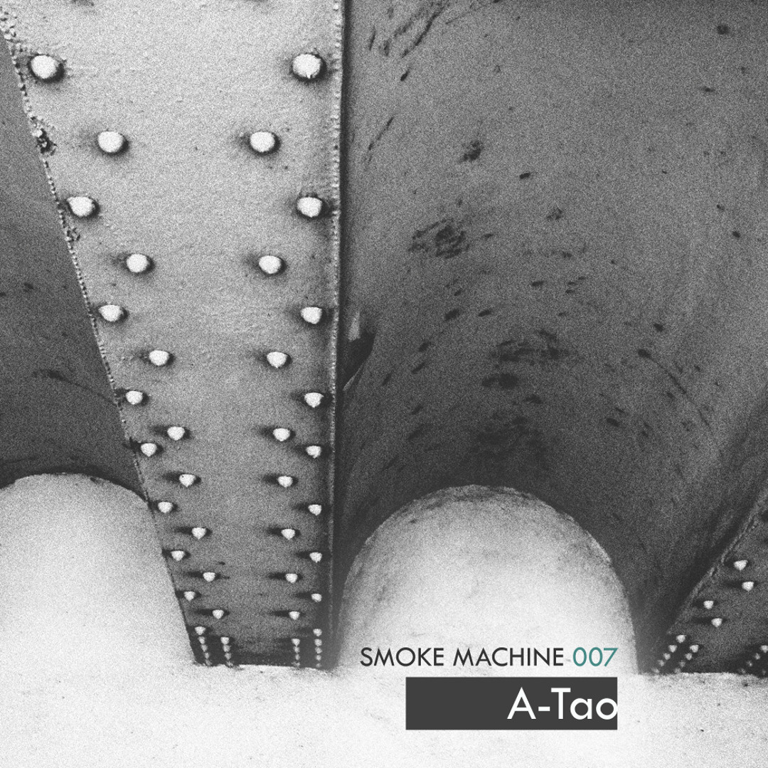 Smoke Machine Podcast 007 A-Tao