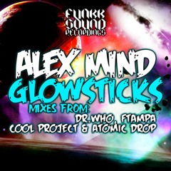Alex Mind - Glowsticks (Cool Project remix) [Funkk Sound Recordings] *OUT NOW*