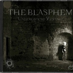 The Blasphem - Live Underground Violence I
