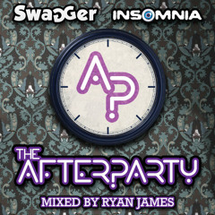 INSOMNIA Vs SWAGGER | The Afterparty Mix by Ryan James