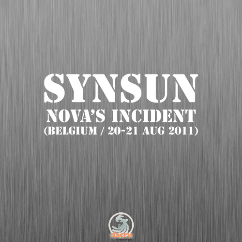 SynSUN - Live & Old School Set @ Nova's Incident X (Belgium / 20-21 Aug 2011)