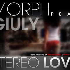 Andrea Morph & Giuly - Stereo Love Italian Version (Remix di Marco DJ Vs Simone Pioltelli)