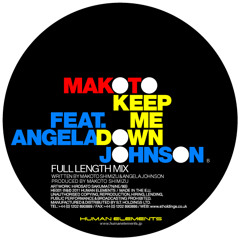 Makoto "Keep Me Down feat. Angela Johnson" (HE001b)