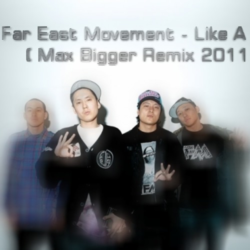 Far East Movement - Like A G6 ( Max Bigger Remix 2011 )