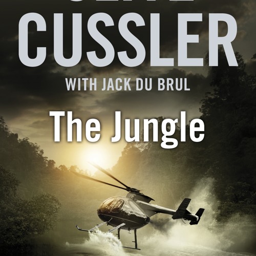 Clive Cussler: The Jungle (Audiobook Extract)