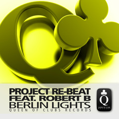 Project Re-Beat feat. Robert B - Berlin Lights (X-33 Remix)