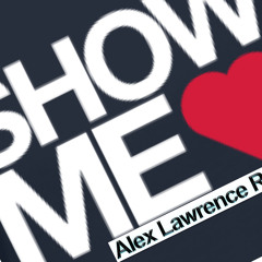 Robyn S - Show Me Love (Alex Lawrence Bootleg Remix)