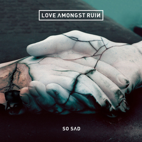 Love Amongst Ruin - So Close 