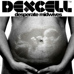 Dexcell - Desperate Midwives (FREE DOWNLOAD)