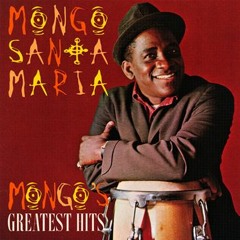 MONGO SANTAMARIA - Mongo Hits