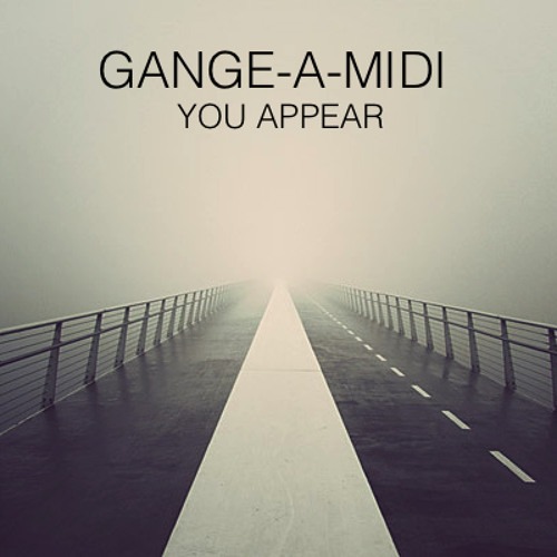 Gange-a-Midi - You Appear (Final Mix)
