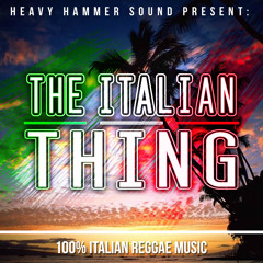 HEAVY HAMMER 2011 MIX - THE ITALIAN THING, 100% Italian Reggae Music