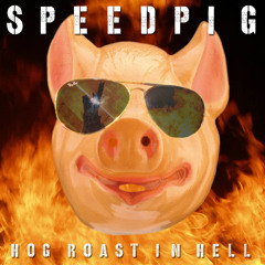 Speedpig - Kill You To Death