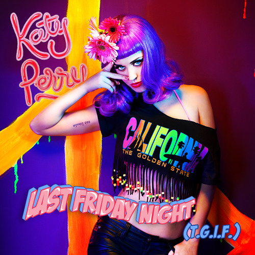 Katy Perry Last Friday Night T G I F Wakefront Remix By Wakefront