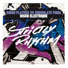 Bingo Players & Chocolate Puma - Disco eletrique (2FUEL bootleg)